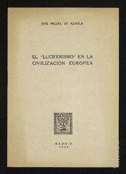 Artículo de José Miguel de Azaola Urigüen titulado 'El luciferismo en la civilización europea'.