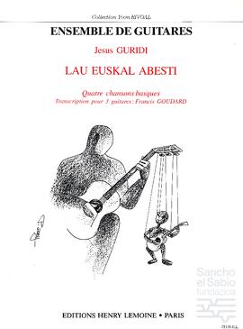 Transcripción para tres guitarras de la obra de Jesús Guridi 'Cuatro Canciones Vascas'.