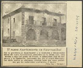 Artículos periodísticos sobre la inauguración del nuevo ayuntamiento y las escuelas y viviendas para los maestros de Aizarnazábal.